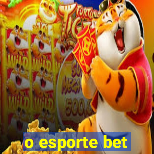 o esporte bet